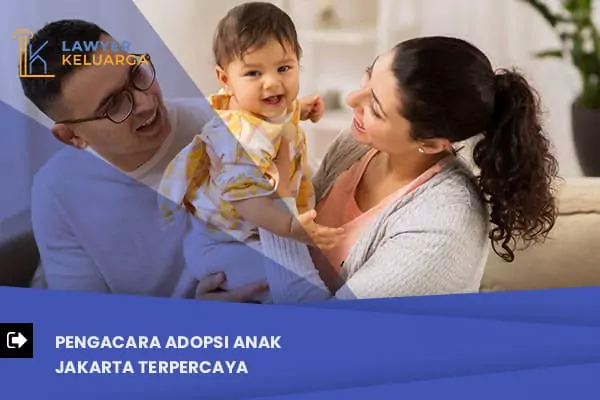 Pengacara Adopsi Anak Jakarta